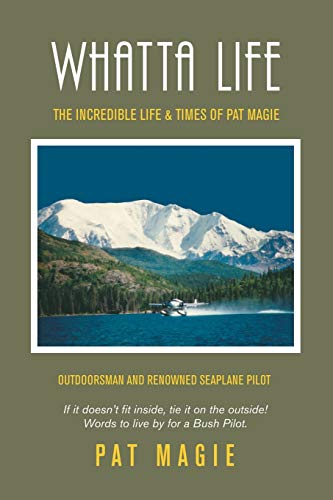 Whatta Life: The Incredible Life & Times of Pat Magie